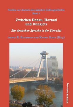Zwischen Donau, Hornad und Dunajetz von Bachmann,  Armin R., Meier,  Jörg, Simet,  Katrin