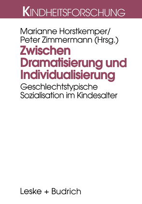 Zwischen Dramatisierung und Individualisierung von Horstkemper,  Marianne, Zimmermann,  Peter