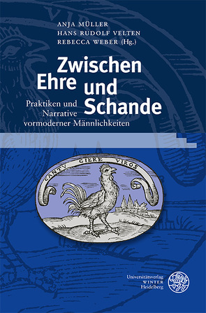 Zwischen Ehre und Schande von Müller,  Anja, Velten,  Hans Rudolf, Weber,  Rebecca