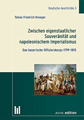 Zwischen eigenstaatlicher Souveränität und napoleonischem Imperialismus von Kroeger,  Tobias Friedrich
