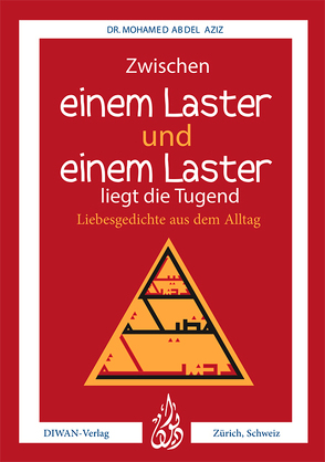 Zwischen einem Laster und einem Laster liegt die Tugend von Dr. Abdel Aziz,  Mohamed