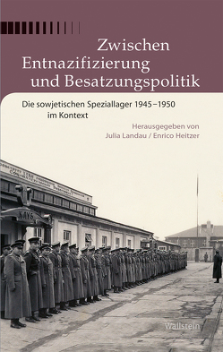 Zwischen Entnazifizierung und Besatzungspolitik von Heitzer,  Enrico, Landau,  Julia