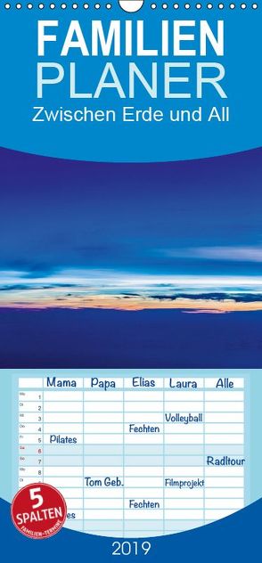 Zwischen Erde und All – Familienplaner hoch (Wandkalender 2019 , 21 cm x 45 cm, hoch) von Gödecke,  Dieter