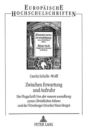 Zwischen Erwartung und Aufruhr von Schelle-Wolff,  Carola