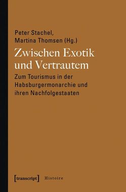 Zwischen Exotik und Vertrautem von Stachel,  Peter, Thomsen,  Martina