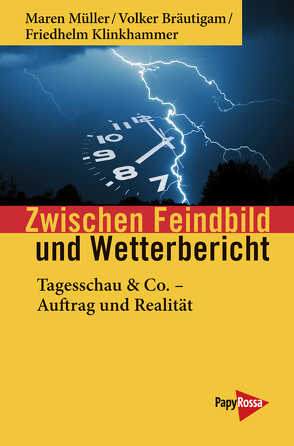 Zwischen Feindbild und Wetterbericht von Bräutigam,  Volker, Klinkhammer,  Friedhelm, Müller,  Maren