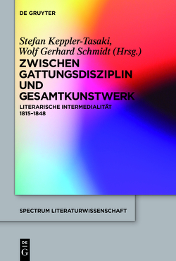 Zwischen Gattungsdisziplin und Gesamtkunstwerk von Keppler-Tasaki,  Stefan, Schmidt,  Wolf Gerhard