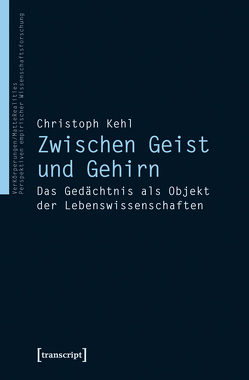 Zwischen Geist und Gehirn von Kehl,  Christoph