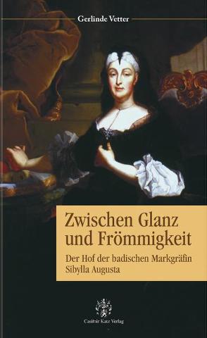 Zwischen Glanz und Frömmigkeit von Vetter,  Gerlinde