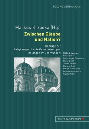 Zwischen Glaube und Nation? von Krzoska,  Markus