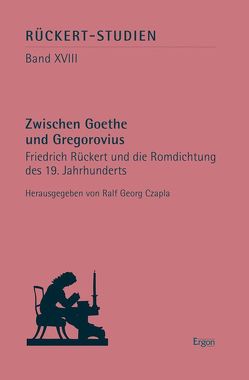 Zwischen Goethe und Gregorovius von Czapla,  Ralf Georg