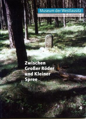 Zwischen Großer Röder und Kleiner Spree. Band 4 von Koch- Heinrich,  Friederike