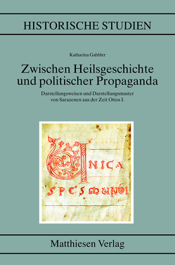 Zwischen Heilsgeschichte und politischer Propaganda von Gahbler,  Katharina
