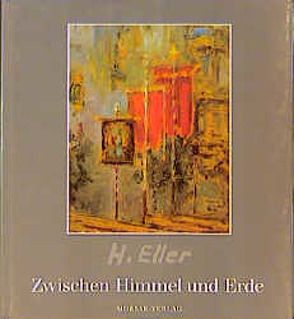 Zwischen Himmel und Erde von Eller,  Hermann, Seipolt,  Peter A, Thoma,  Christoph