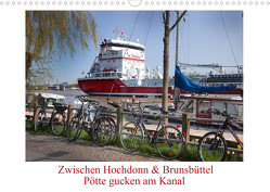 Zwischen Hochdonn & Brunsbüttel: Pötte gucken am Kanal (Wandkalender 2023 DIN A3 quer) von Ola Feix,  Eva