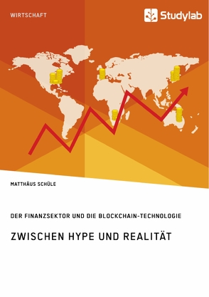 Zwischen Hype und Realität. Der Finanzsektor und die Blockchain-Technologie von Schüle,  Matthäus