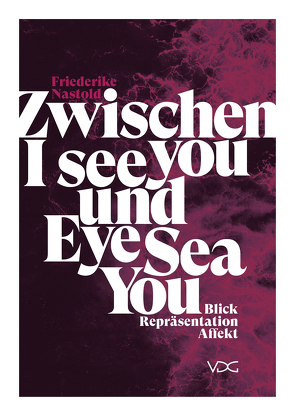 Zwischen I see you und Eye Sea You von Nastold,  Friederike