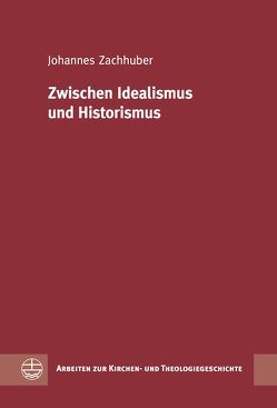 Zwischen Idealismus und Historismus von Zachhuber,  Johannes
