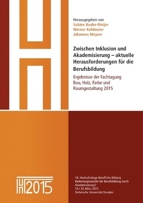 Zwischen Inklusion und Akademisierung – aktuelle Herausforderungen für die Berufsbildung von Baabe-Meijer,  Sabine, Kuhlmeier,  Werner, Meyser,  Johannes