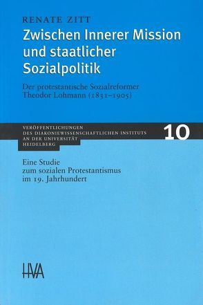 Zwischen Innerer Mission und staatlicher Sozialpolitik von Zitt,  Renate