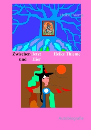 Zwischen Jetzt und Hier von Thieme,  Heike