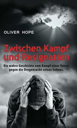 Zwischen Kampf und Resignation von Hope,  Oliver