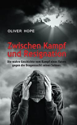 Zwischen Kampf und Resignation von Hope,  Oliver