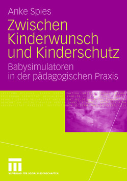 Zwischen Kinderwunsch und Kinderschutz von Spies,  Anke