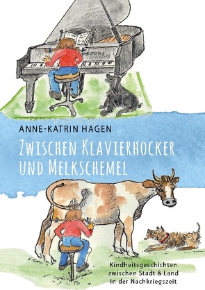 Zwischen Klavierhocker und Melkschemel von Hagen,  Anne-Katrin