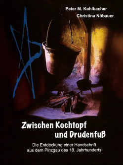 Zwischen Kochtopf und Drudenfuß von Kohlbacher,  Peter M., Nöbauer,  Christina