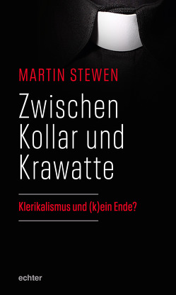 Zwischen Kollar und Krawatte von Stewen,  Martin