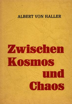 Zwischen Kosmos und Chaos von Haller,  Albert von