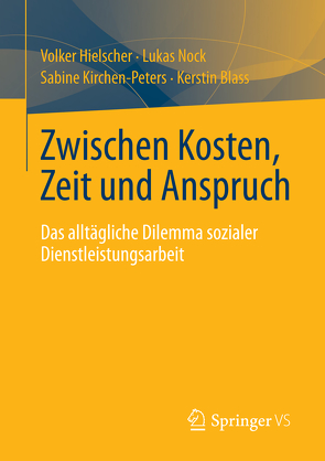 Zwischen Kosten, Zeit und Anspruch von Blass,  Kerstin, Hielscher,  Volker, Kirchen-Peters,  Sabine, Nock,  Lukas