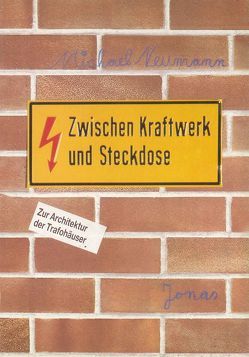 Zwischen Kraftwerk und Steckdose von Neumann,  Michael