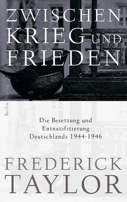Zwischen Krieg und Frieden von Schmidt,  Klaus-Dieter, Taylor,  Frederick