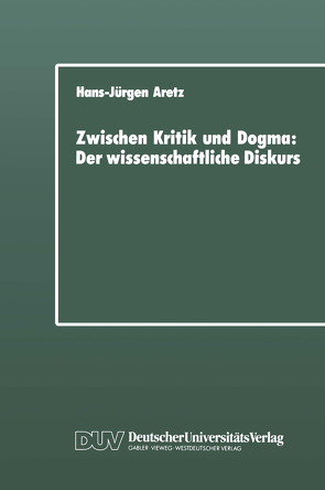Zwischen Kritik und Dogma: Der wissenschaftliche Diskurs von Aretz,  Hans-Jürgen
