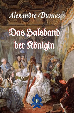 Zwischen Krone und Schafott / Das Halsband der Königin von Dumas,  Alexandre