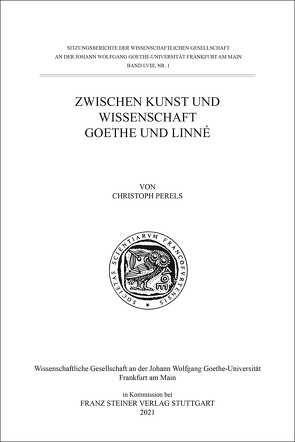 Zwischen Kunst und Wissenschaft. Goethe und Linné von Perels,  Christoph