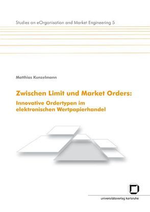 Zwischen Limit und Market Orders von Kunzelmann,  Matthias