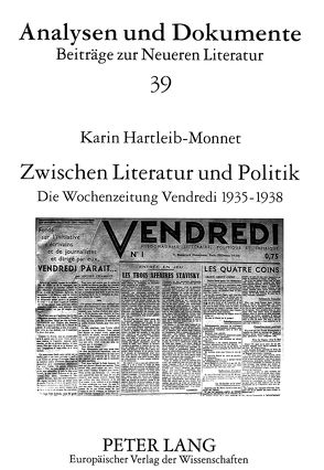Zwischen Literatur und Politik von Hartleib-Monnet,  Karin
