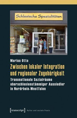 Zwischen lokaler Integration und regionaler Zugehörigkeit von Otto,  Marius