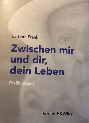 Zwischen mir und dir, dein Leben von Frank,  Barbara