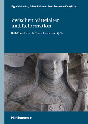 Zwischen Mittelalter und Reformation von Hirbodian,  Sigrid, Holtz,  Sabine, Quarthal,  Franz, Schiersner,  Dietmar, Steymans-Kurz,  Petra, V.,  Gesellschaft Oberschwaben für Geschichte u. Kultur e., Zotz,  Thomas