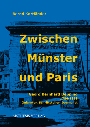 Zwischen Münster und Paris von Kortländer,  Bernd