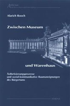 Zwischen Museum und Warenhaus von Rooch,  Alarich