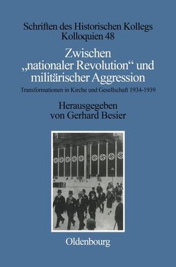 Zwischen „nationaler Revolution“ und militärischer Aggression von Besier,  Gerhard, Müller-Luckner,  Elisabeth