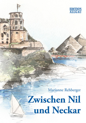 Zwischen Nil und Neckar von Rehberger,  Marianne