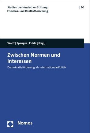 Zwischen Normen und Interessen von Puhle,  Hans-Jürgen, Spanger,  Hans-Joachim, Wolff,  Jonas