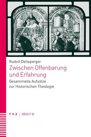 Zwischen Offenbarung und Erfahrung von Dellsperger,  Rudolf