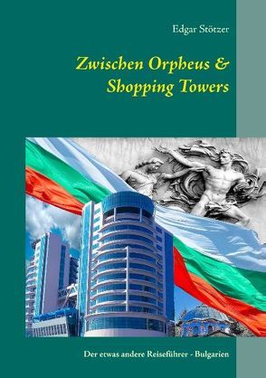 Zwischen Orpheus & Shopping Towers von Stötzer,  Edgar